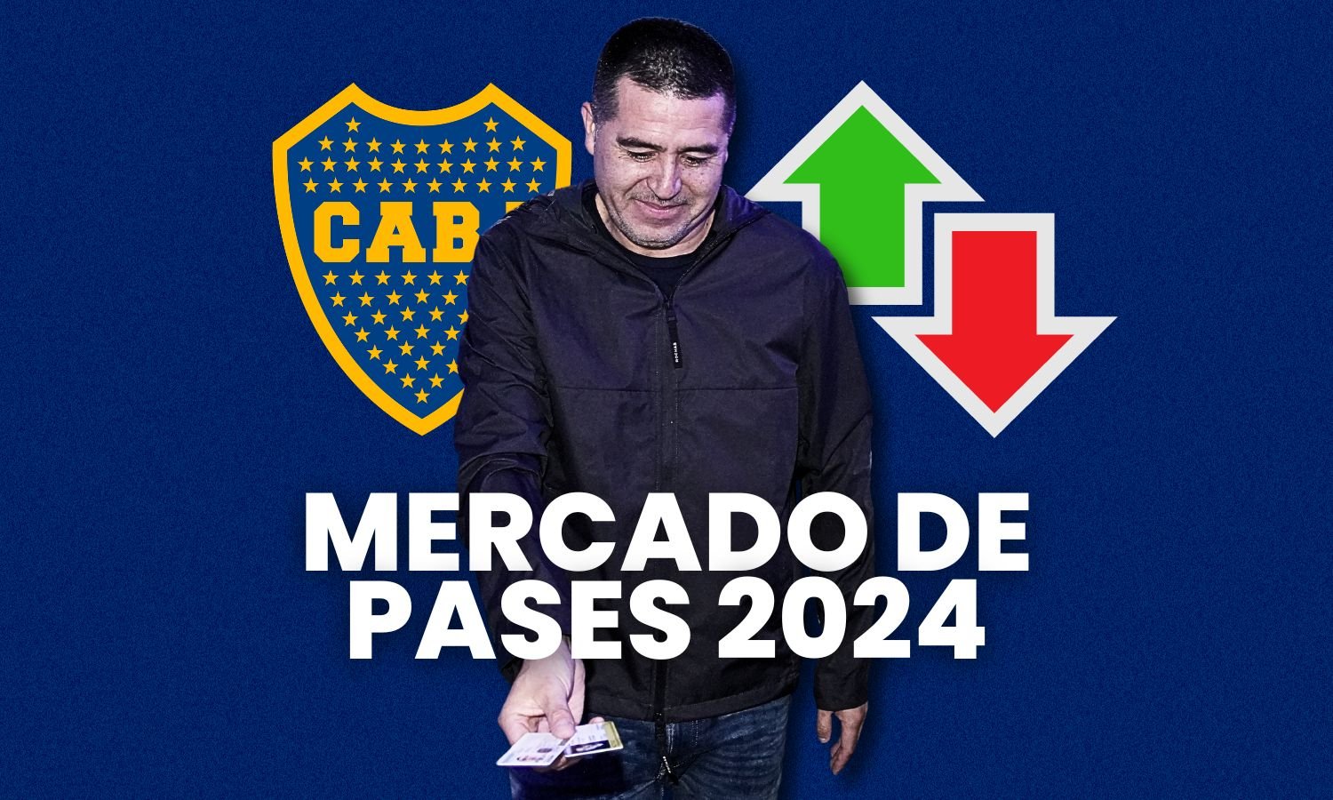 Altas Y Bajas Del Mercado De Pases 2024 De Boca - La Número 12