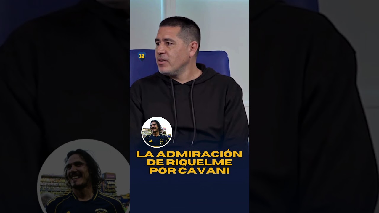 La ADMIRACIÓN de RIQUELME por CAVANI: “es impresionante”